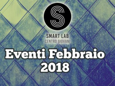 Smart Lab: cosa c’è in programma fino al 28 febbraio